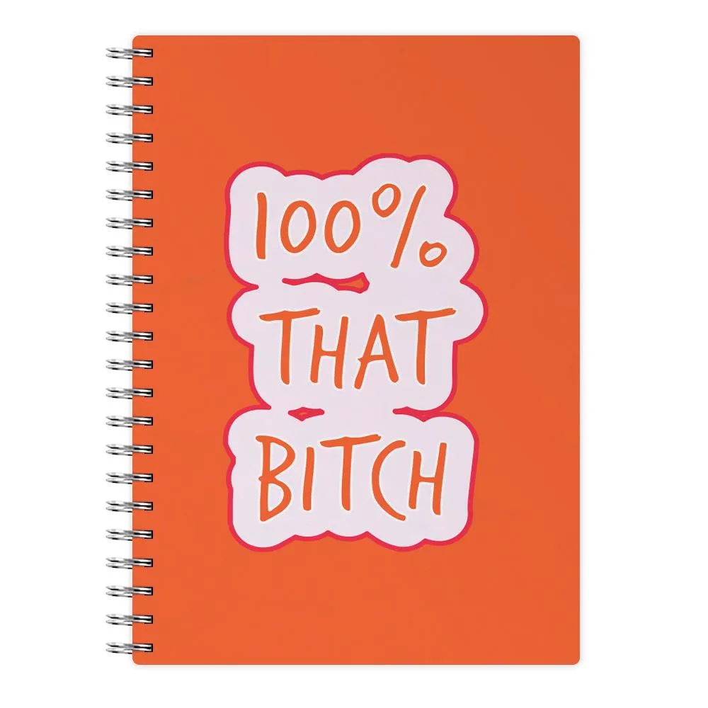 100% That Bitch Notebook