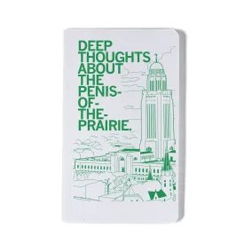 Deep Thoughts About The Penis Of The Prairie Notebook