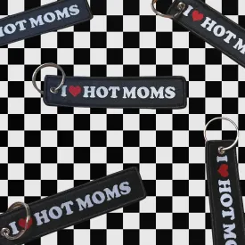 I Love Hot Moms Keychain